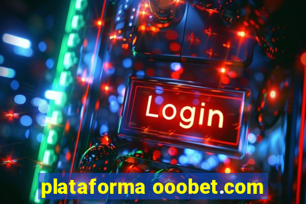 plataforma ooobet.com